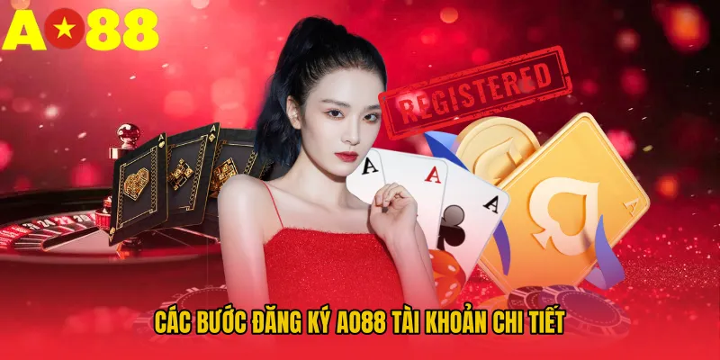 Các bước đăng ký AO88 tài khoản chi tiết